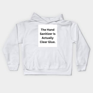 Clear Glue Or Hand Sanitizer? Kids Hoodie